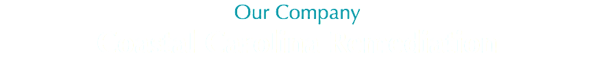 Our Company Coastal Carolina Remediation